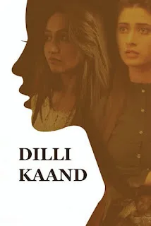 Download Dilli Kaand (2021) 1080p WEBRip Full Movie