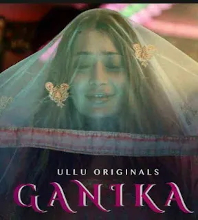 Ganika 2019 S01 Hindi Complete 720p WEBRip